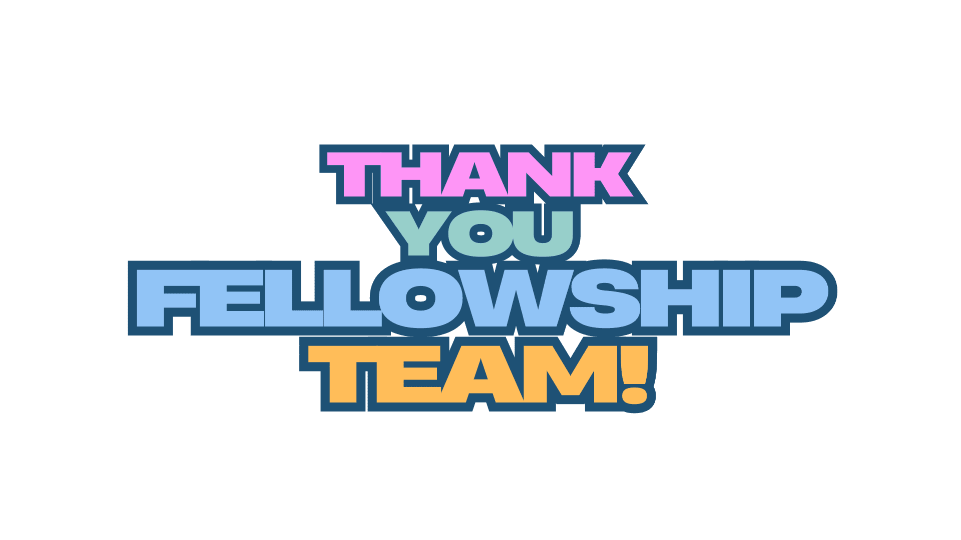 Thank You Fellowship Team