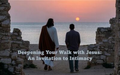 “Deepening Your Walk with Jesus: An Invitation to Intimacy”