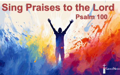 “Sing Praises to the Lord”